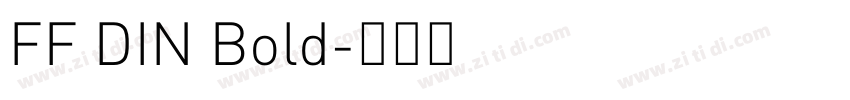 FF DIN Bold字体转换 FF DIN Bold字体转换